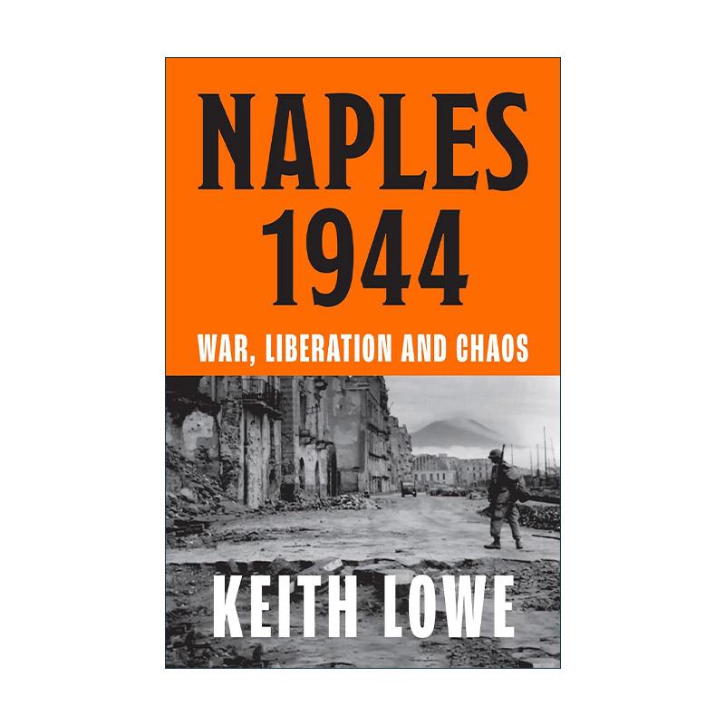 英文原版 Naples 1944 一九四四年的那不勒斯 战争 解放与混乱 二战意大利史 基思·罗威 英文版 进口英语原版书籍