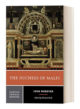The Duchess of Malfi The Duchess of Malfi 马尔菲公爵夫人 诺顿文学解读系列 Norton Critical Editions 英文原版文学读物