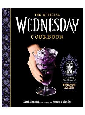 英文原版 The Official Wednesday Cookbook 星期三食谱 Netflix同名美剧周边 奈弗莫尔学院奇葩美食烹饪指南 Mari Mancusi 精装