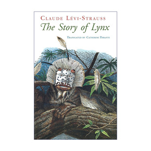 猞猁 忧郁 Story Lynx 英文原版 进口书籍 The 斯特劳斯 故事 Lévi 热带作者Claude 美国印第安神话 社科读物 Strauss列维