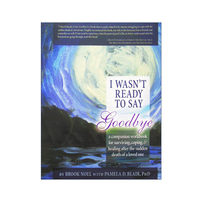 英文原版 I Wasn't Ready to Say Goodbye Workbook 我还没准备好说再见练习册 爱人突然去世后的生存 应对和康复 更新版