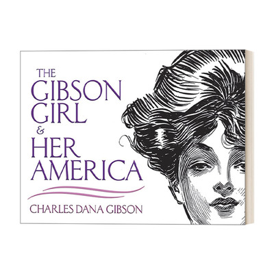 英文原版 The Gibson Girl and Her America The Best Drawings of Charles Dana Gibson 查尔斯吉布森的画作 美国女孩 进口书籍