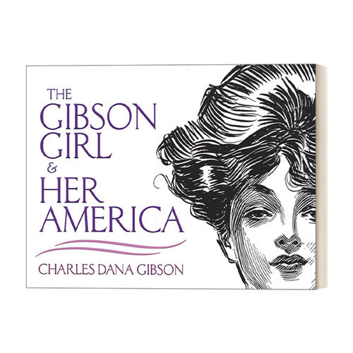 英文原版 The Gibson Girl and Her America The Best Drawings of Charles Dana Gibson 查尔斯吉布森的画作 美国女孩 进口书籍