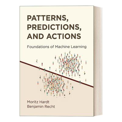 英文原版 Patterns Predictions and Actions 模式 预测和行动 一个关于机器学习的故事 Moritz Hardt 精装 进口英语原版书籍