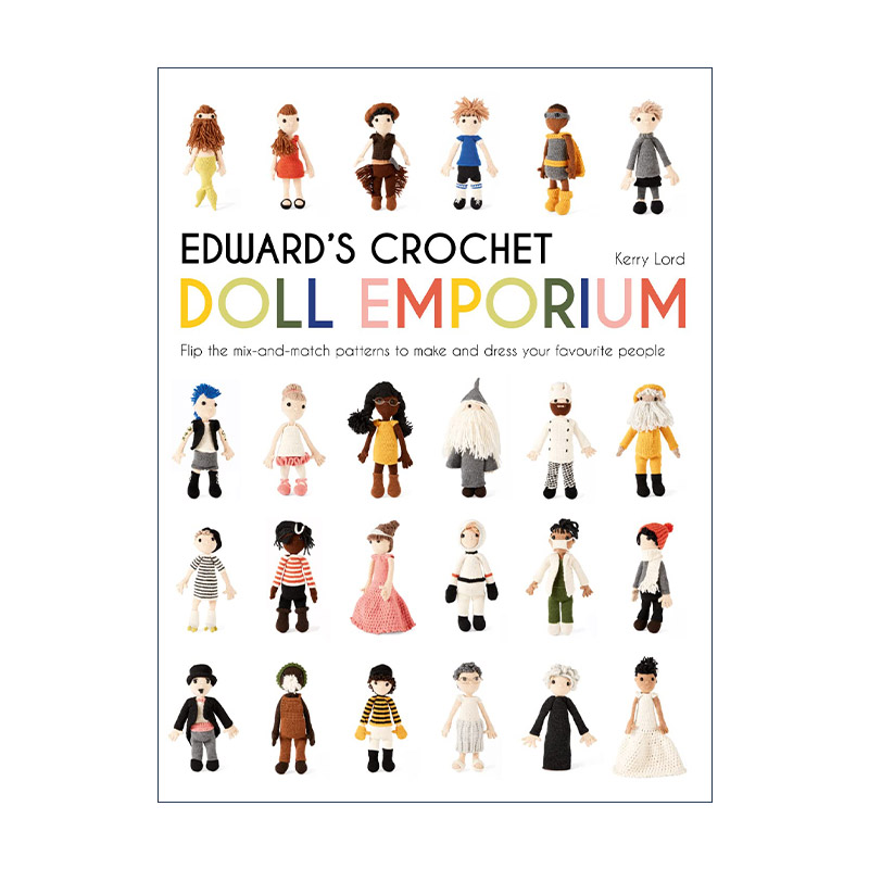 英文原版 Edward's Crochet Doll Emporium 创意手工编织人物娃娃指南 精装 Kerry Lord 钩针玩偶 英文版 进口英语原版书籍