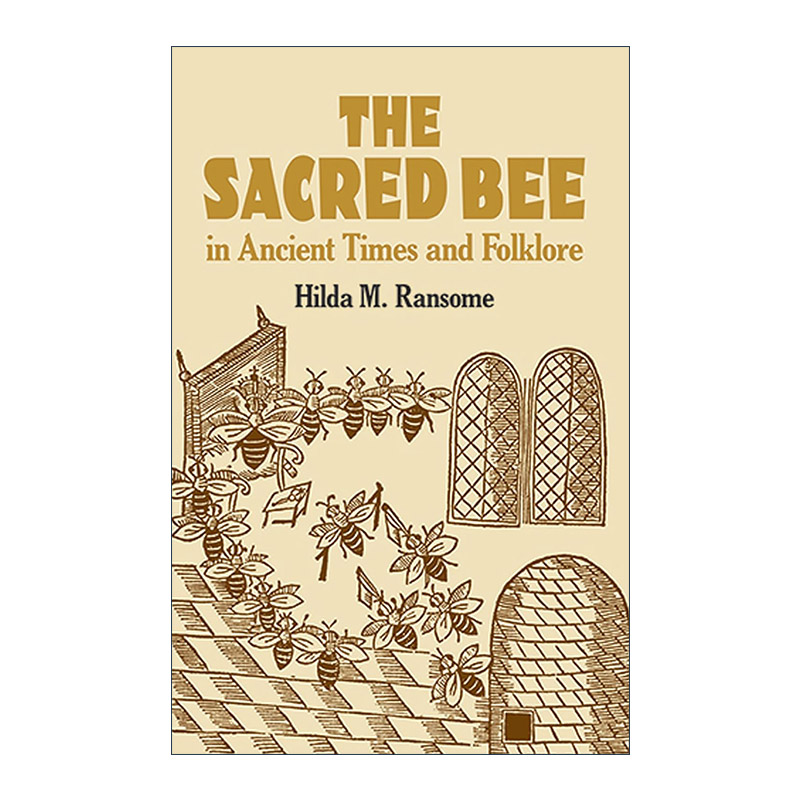 英文原版 The Sacred Bee in Ancient Times and Folklore 古代和民间传说中的神圣蜜蜂 养蜂 历史 英文版 进口英语原版书籍