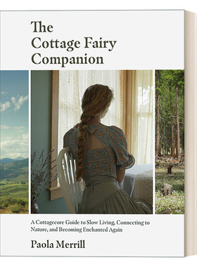 英文原版 The Cottage Fairy Companion 童话仙女的乡间小屋 慢生活指南 自然家居 室内装饰设计 精装 Paola Merrill英文版进口书
