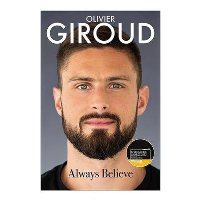 英文原版 Olivier Giroud Always Believe 永远相信 足球明星奥利维耶·吉鲁精装自传 阿森纳切尔西AC米兰洛杉矶FC 英文版
