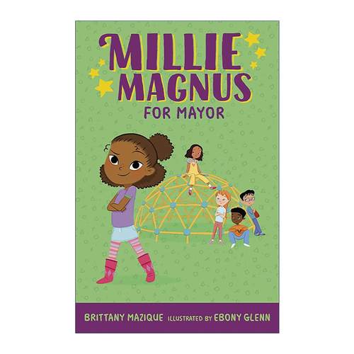 英文原版 Millie Magnus for Mayor 米莉·马格努斯竞选市长 儿童章节桥梁故事绘本 Brittany Mazique 英文版 进口英语原版书籍