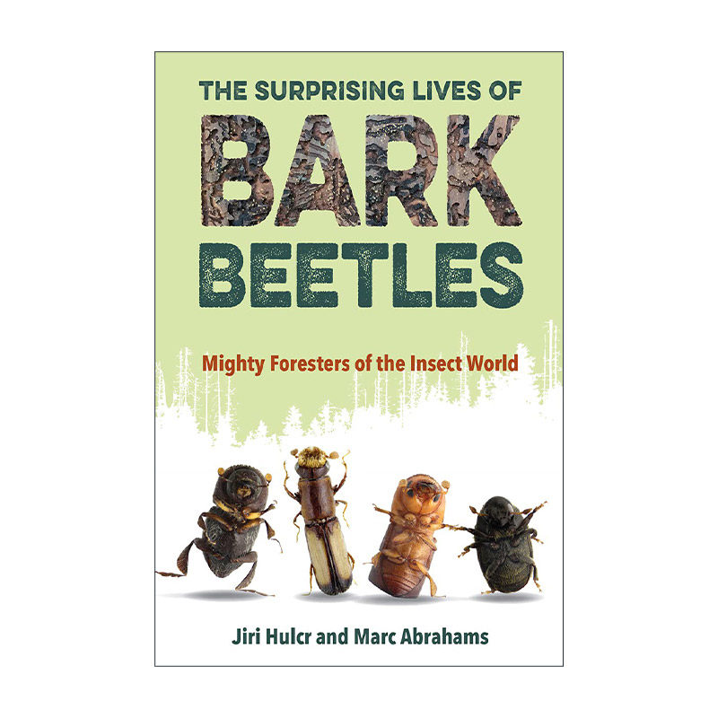 英文原版 The Surprising Lives of Bark Beetles 树皮甲虫的奇异生活 了不起的森林昆虫 精装 英文版 进口英语原版书籍