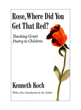 英文原版 Rose Where Did You Get That Red 玫瑰，你从哪里得到的红色 经典儿童诗歌选集 Kenneth Koch 英文版 进口英语原版书籍
