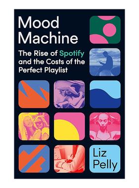 英文原版 Mood Machine 情绪机器 Spotify的崛起和播放列表的成本 Liz Pelly 英文版 进口英语原版书籍