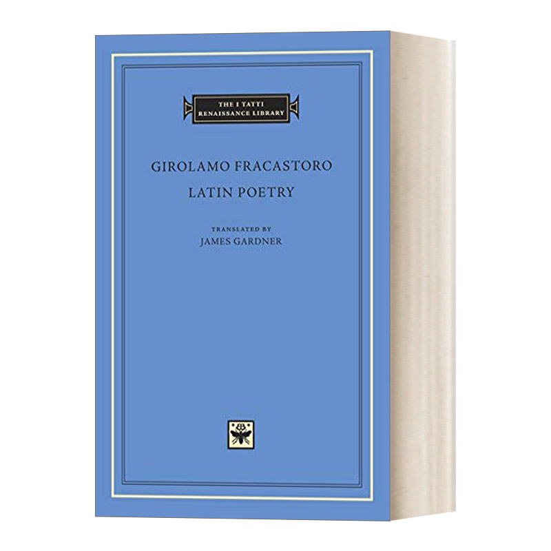 Latin Poetry  拉丁诗歌：吉罗拉摩·法兰卡斯特罗短诗歌集 拉英双语版 塔蒂文艺复兴丛书