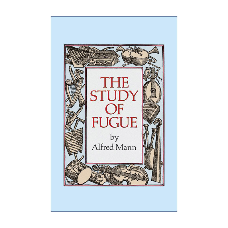 英文原版 The Study of Fugue 赋格曲的研究 Alfred Mann 英文版 进口英语原版书籍