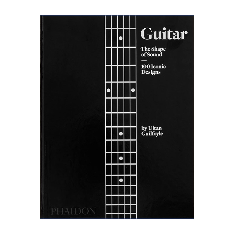 英文原版 Guitar The Shape of Sound  100 Iconic Designs 吉他 声音的形状 100个标志性设计 精装 英文版 进口英语原版书籍