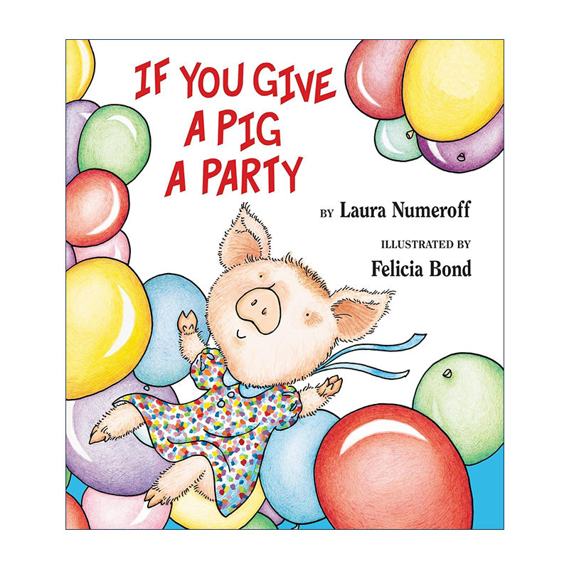 英文原版 If You Give a Pig a Party 如果你给小猪办派对 精装绘本 Laura Numeroff 英文版 进口英语原版书籍