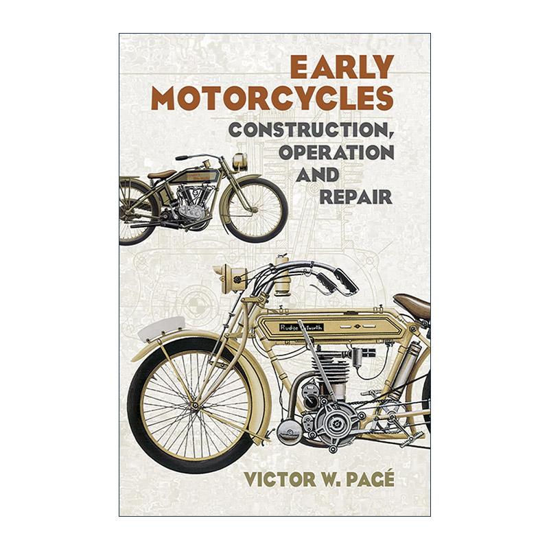 英文原版 Early Motorcycles 早期的摩托车 构造 操作和修理 插图指南 古董收藏 Victor W.Page 英文版 进口英语原版书籍
