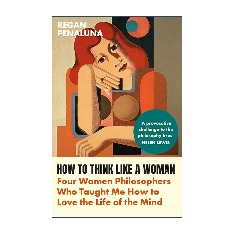 英文原版 How to Think Like a Woman 如何像女人一样思考 四位教我如何热爱精神生活的女哲学家 英文版 进口英语原版书籍