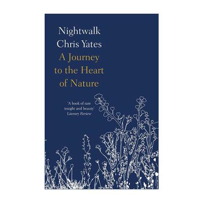 英文原版 Nightwalk 夜行 通向大自然之心的旅程 Chris Yates 英文版 进口英语原版书籍