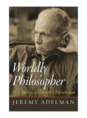 Worldly Philosopher 入世哲学家 阿尔伯特 赫希曼的奥德赛之旅 Jeremy Adelman