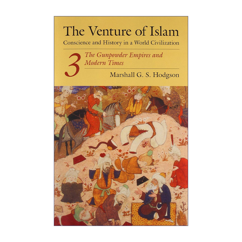 英文原版 The Venture of Islam Volume 3 伊斯兰文明 卷三 Marshall G. S. Hodgson 英文版 进口英语原版书籍