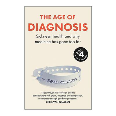 英文原版 The Age of Diagnosis 诊断时代 疾病 健康 以及医学为何走得太远 苏珊娜·奥沙利文博士 英文版 进口英语原版书籍