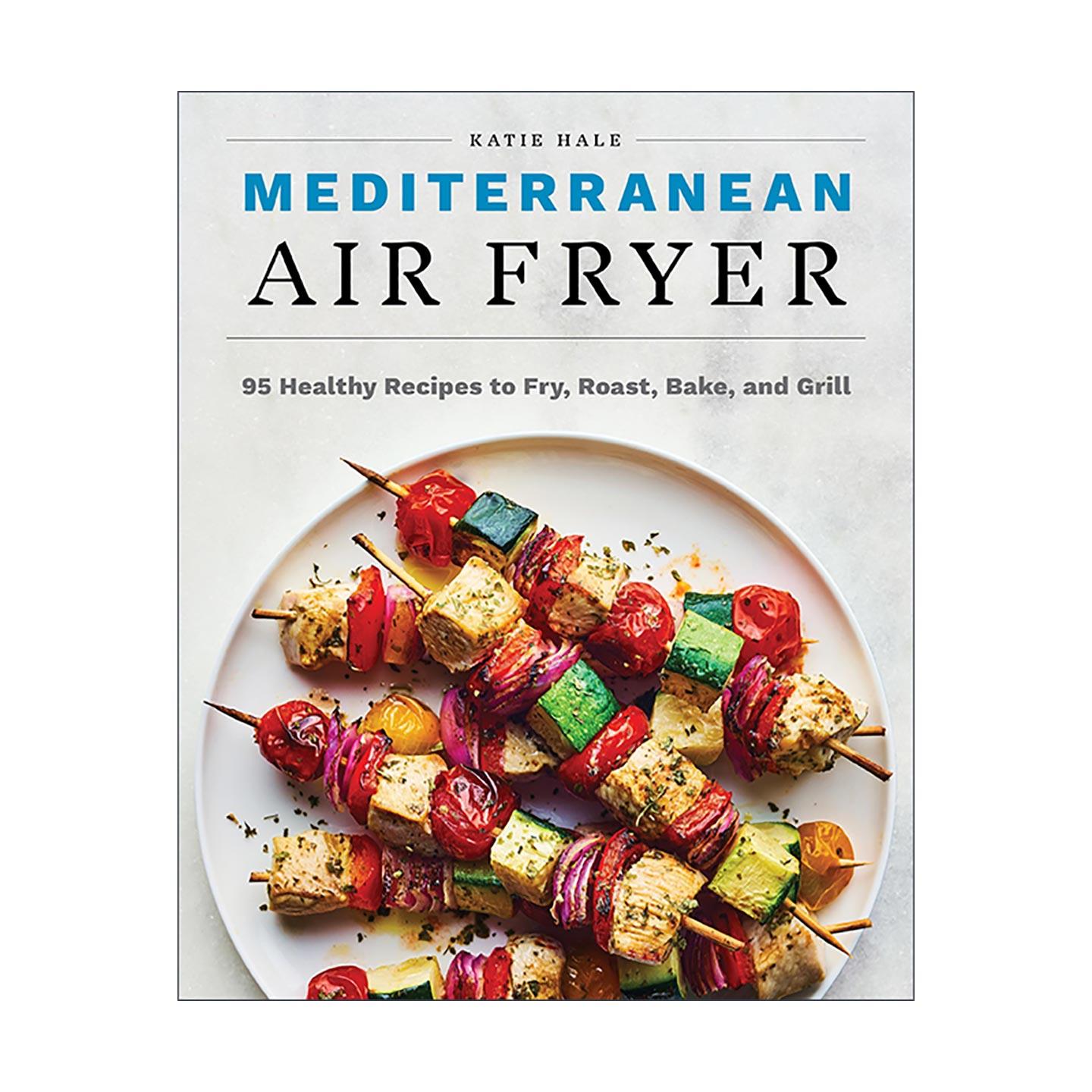英文原版 Mediterranean Air Fryer 地中海空气炸锅美食食谱 健康烹饪指南 烧烤 英文版 进口英语原版书籍
