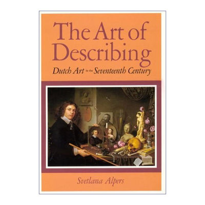 英文原版 The Art of Describing 描述艺术 十七世纪的荷兰艺术 艺术史 Svetlana Alpers 英文版 进口英语原版书籍