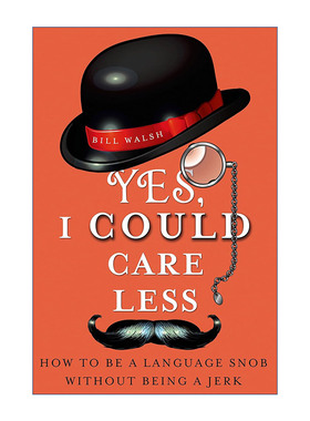 英文原版 Yes  I Could Care Less How to Be a Language Snob Without Being a Jerk 是的我不在乎 如何成为一个语言势利者