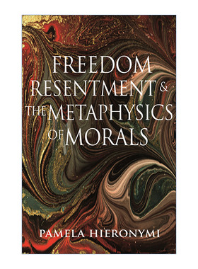 英文原版 Freedom Resentment and the Metaphysics of Morals 自由 怨恨 道德形而上学 哲学 Pamela Hieronymi 进口英语原版书籍