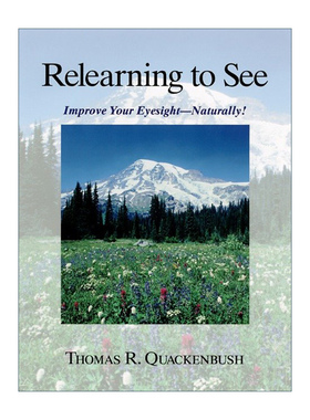 Relearning to See 重新学习看 自然改善视力 健康 Thomas R. Quackenbush
