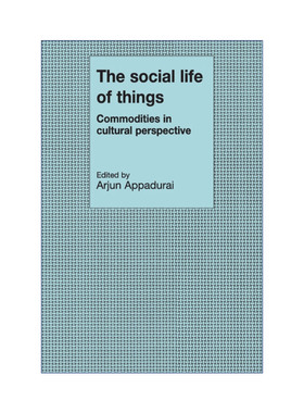 The Social Life of Things 物的社会生命 文化视野中的商品 Arjun Appadurai