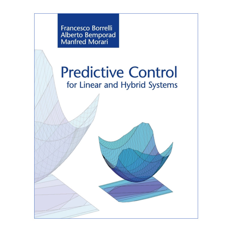 英文原版 Predictive Control for Linear and Hybrid Systems线性和混合系统的预测控制 Francesco Borrelli英文版进口英语书籍