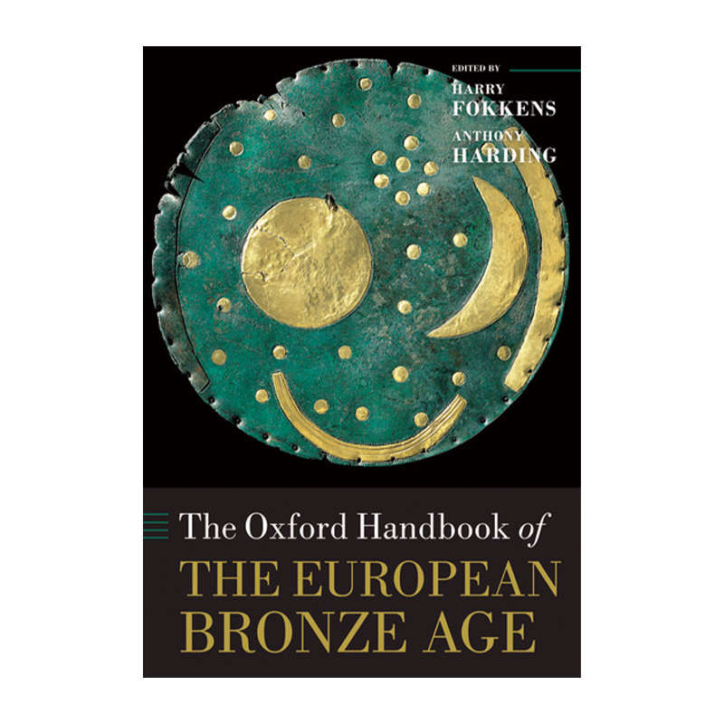 牛津欧洲青铜时代手册 The Oxford Handbook of the European Bronze Age 英文原版考古学读物 进口英语书籍