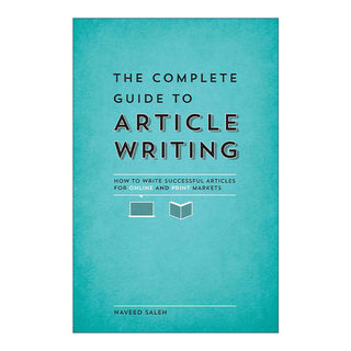 The Complete Guide to Article Writing 文章写作指南 线上市场 出版印刷 Naveed Saleh 英文原版 进口英语书籍