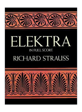 英文原版 Elektra in Full Score Dover Opera Scores 埃莱克特拉 歌剧全谱 Richard Strauss理查德·施特劳斯 进口英语原版书籍