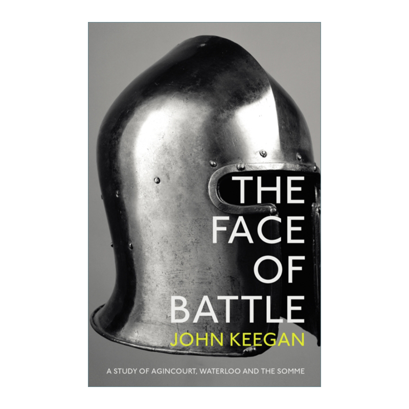 The Face Of Battle 战争的面目 阿金库尔、滑铁卢与索姆河战役 约翰·基根