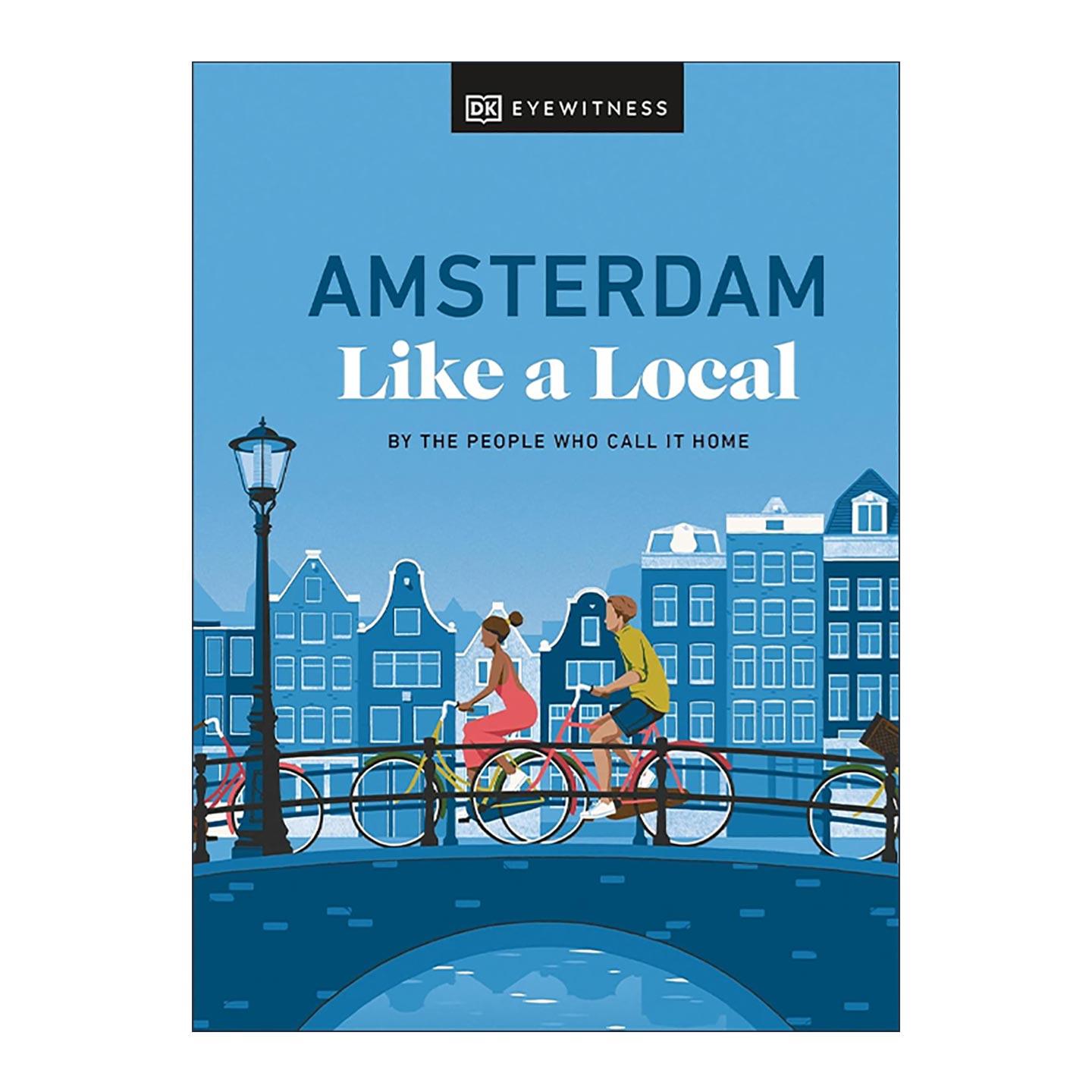 英文原版 Amsterdam Like a Local 荷兰阿姆斯特丹 DK地道旅游指南 精装 英文版 进口英语原版书籍