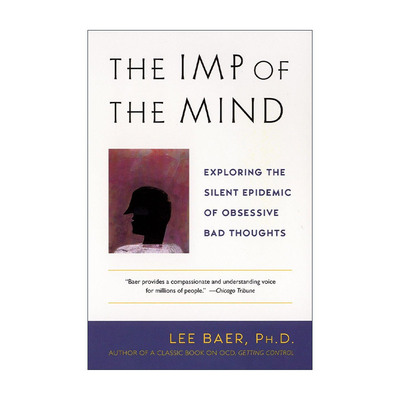 英文原版 The Imp of the Mind 心灵的恶魔 探索强迫性坏想法的无声流行病 心理学 强迫症权威专家Lee Baer 进口英语原版书籍