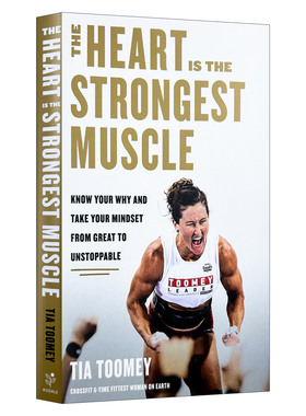 英文原版 The Heart Is the Strongest Muscle 心是强壮的肌肉 了解原因让心态从伟大到不可阻挡 Tia Toomey自传 精装 英文版