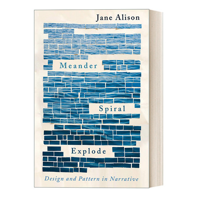 Meander, Spiral, Explode 曲折、螺旋、爆炸:叙事中的设计与模式 语言学 Jane Alison