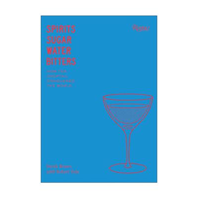英文原版 Spirits Sugar Water Bitters 烈酒 糖 水和比特酒 鸡尾酒的故事 詹姆斯比尔德奖提名鸡尾酒专家Derek Brown 精装 英文版