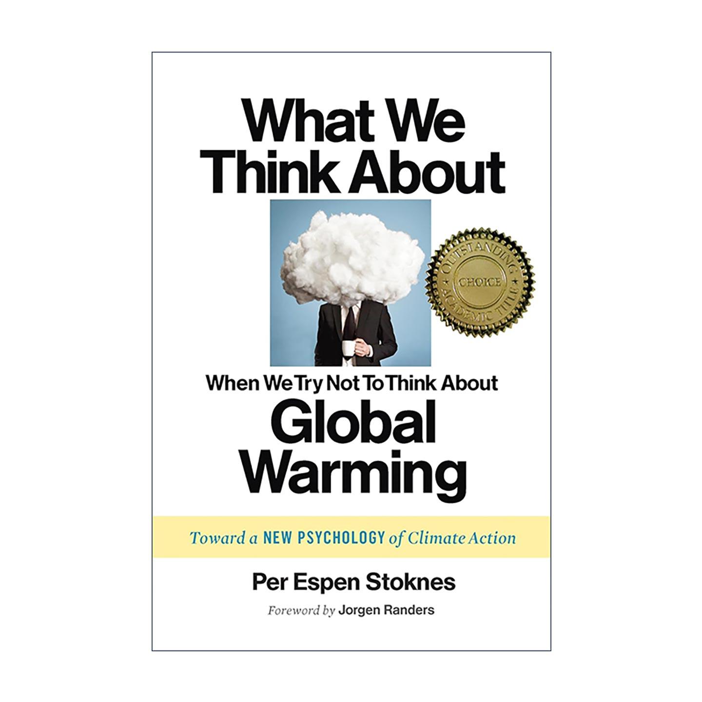 英文原版 What We Think About When We Try Not To Think About Global Warming 当我们试图不去思考全球变暖时所想到的 英文版