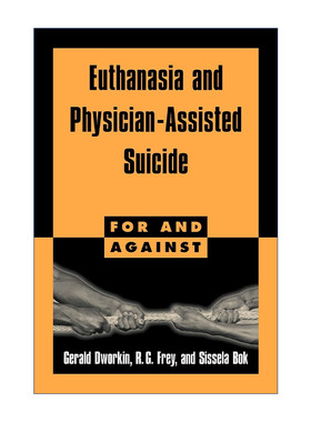 英文原版 Euthanasia and Physician-Assisted Suicide 安乐死和医生协助自杀 赞成和反对的论证 Gerald Dworkin 进口英语原版书籍