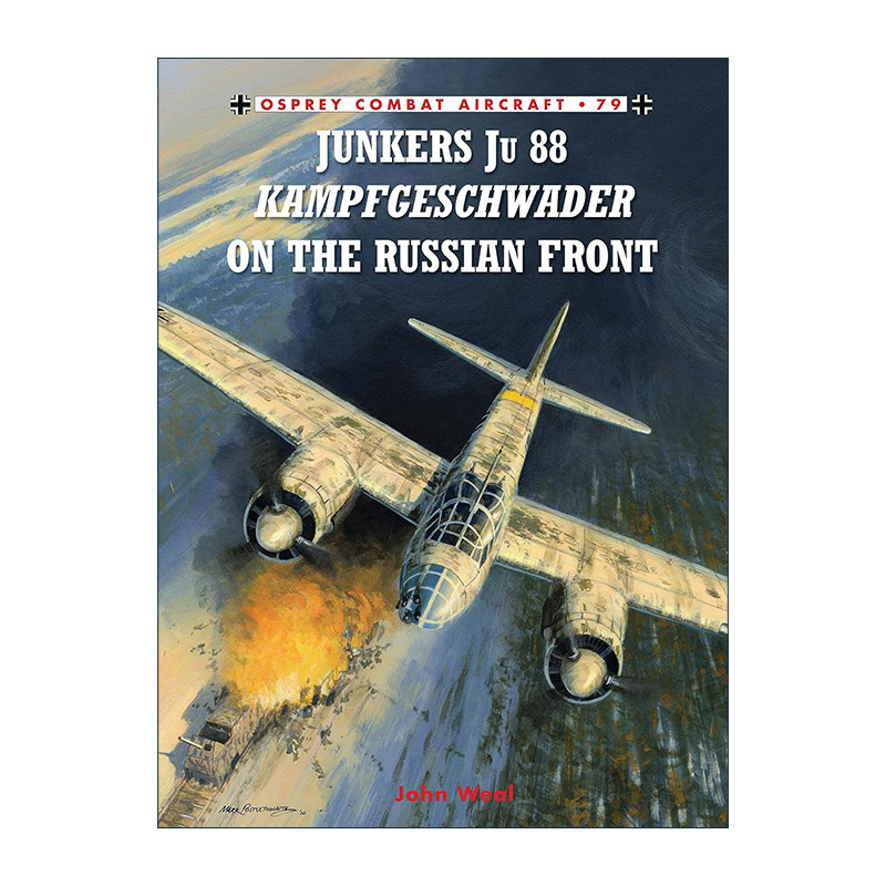 英文原版 Junkers Ju 88 Kampfgeschwader on the Russian Front 二战德国空军容克Ju88轰炸机 航空史上伟大的战斗机系列