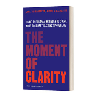The Moment of Clarity 意会时刻: 用人文科学解决棘手的商业难题 精装