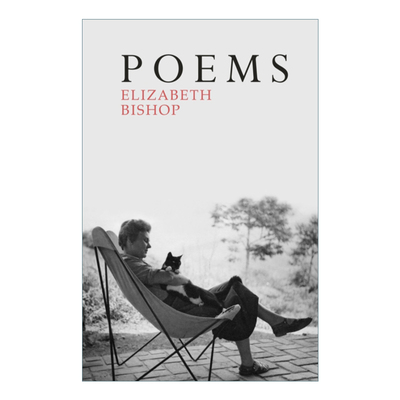 Poems: The Centenary Edition 伊丽莎白·毕肖普诗选 普利策奖奖诗人 百周年纪念版