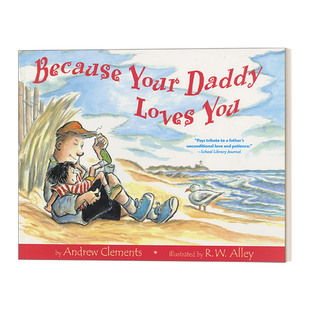 Because Your Daddy Loves You 因为爸爸爱你 大开绘本