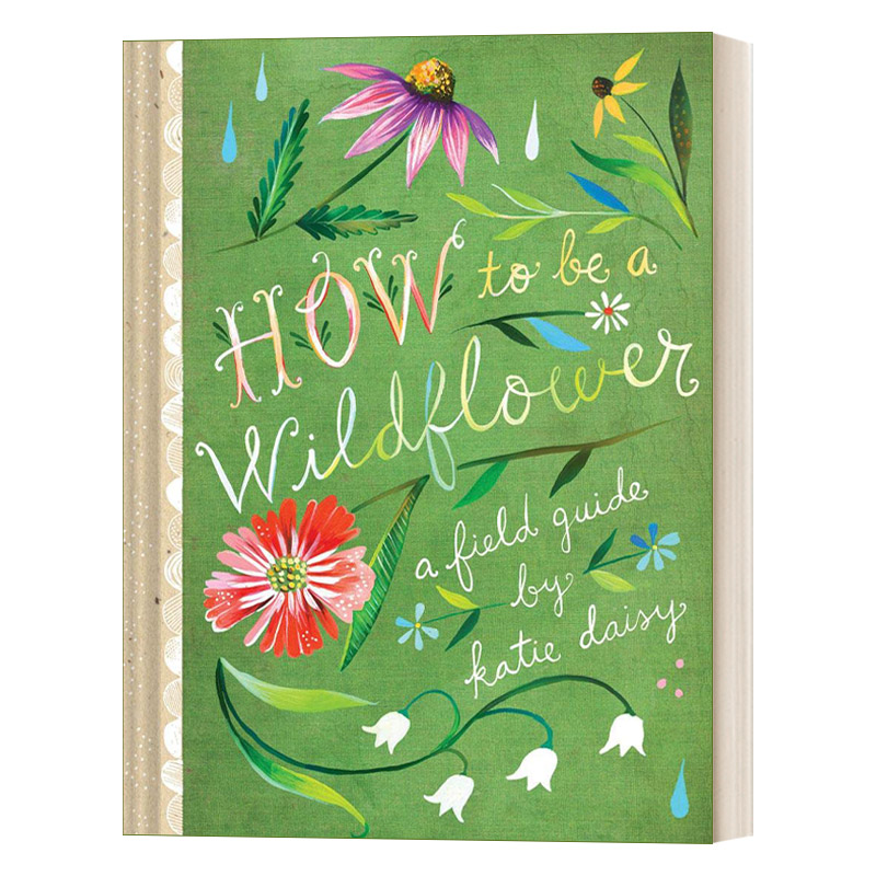 How to Be a Wildflower 如何成为一朵野花 通过与自然的接触自我发现 精装插图版