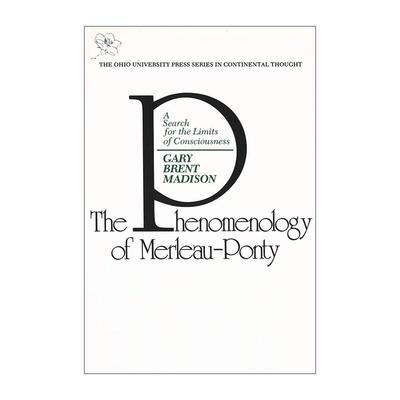 英文原版Phenomenology Of Merleau Ponty梅洛-庞蒂现象学 对意识极限的探索 哲学 欧洲大陆思想丛书系列 英文版 进口英语原版书籍